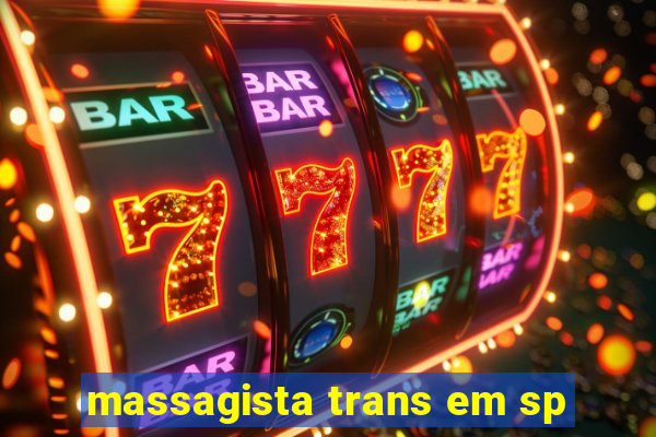 massagista trans em sp